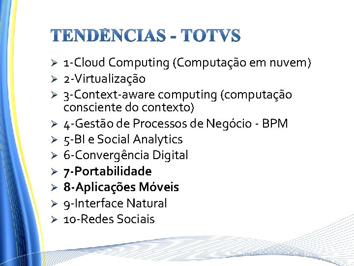 Ø Ø Ø Ø Ø 1 -Cloud Computing (Computação em nuvem) 2 -Virtualização 3