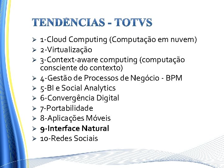 Ø Ø Ø Ø Ø 1 -Cloud Computing (Computação em nuvem) 2 -Virtualização 3