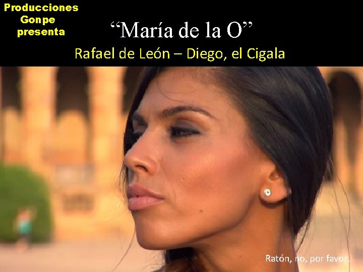 Producciones Gonpe presenta “María de la O” Rafael de León – Diego, el Cigala