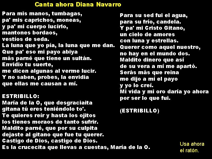 Canta ahora Diana Navarro Para mis manos, tumbagas, Para su sed fui el agua,