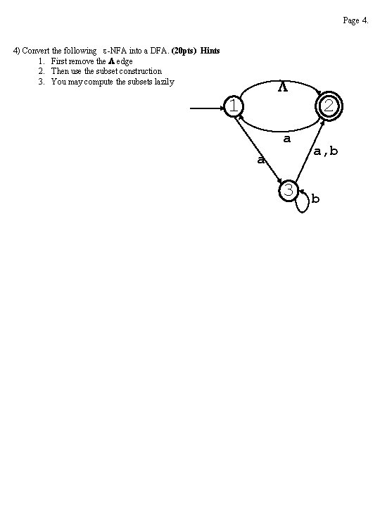 Page 4. 4) Convert the following e-NFA into a DFA. (20 pts) Hints 1.