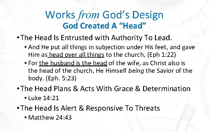 Works from God’s Design God Created A “Head” • The Head Is Entrusted with