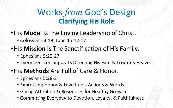 Works from God’s Design Clarifying His Role • His Model Is The Loving Leadership