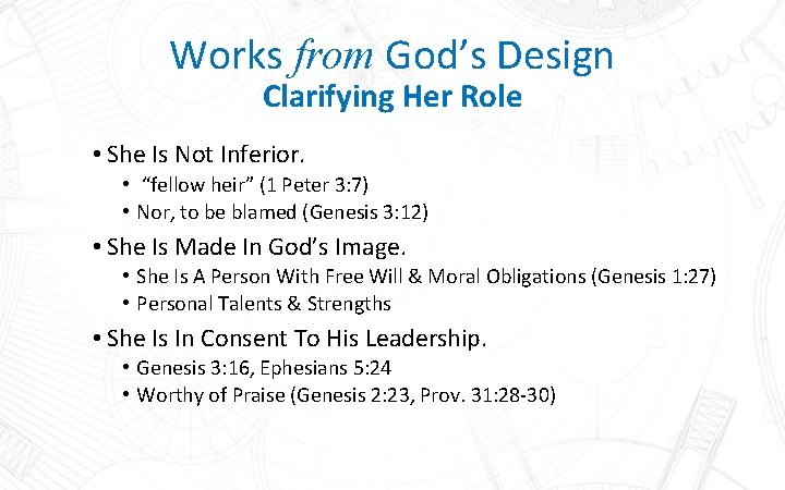 Works from God’s Design Clarifying Her Role • She Is Not Inferior. • “fellow