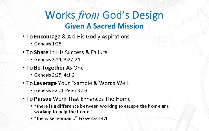 Works from God’s Design Given A Sacred Mission • To Encourage & Aid His