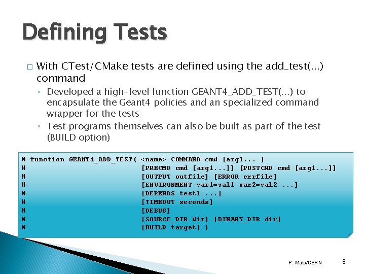 Defining Tests � With CTest/CMake tests are defined using the add_test(. . . )