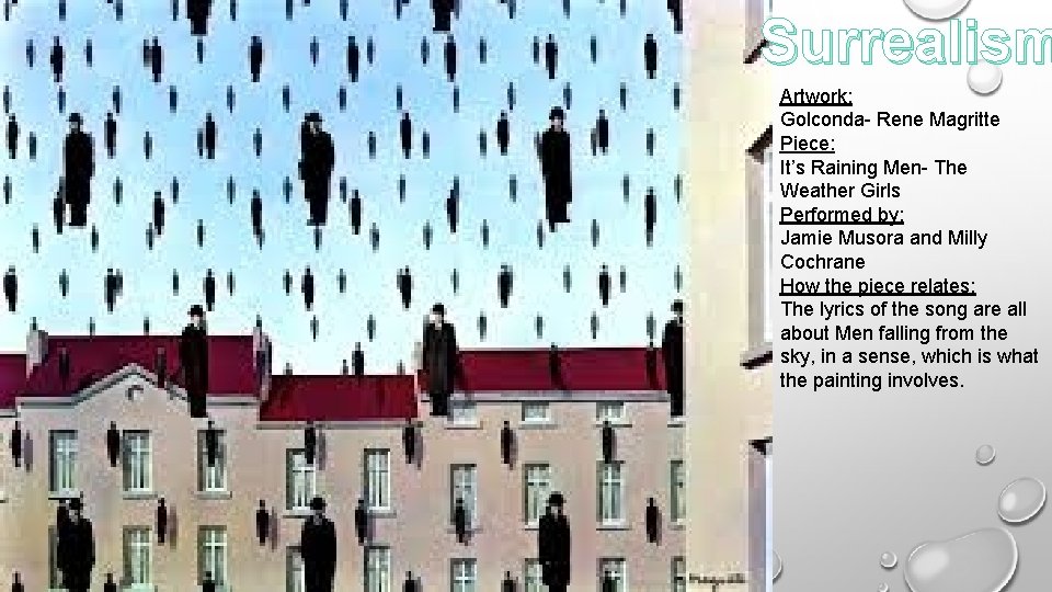 Surrealism Artwork: Golconda- Rene Magritte Piece: It’s Raining Men- The Weather Girls Performed by: