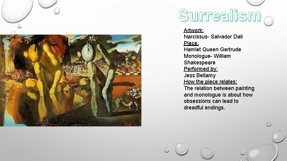 Surrealism Artwork: Narcissus- Salvador Dali Piece: Hamlet Queen Gertrude Monologue- William Shakespeare Performed by: