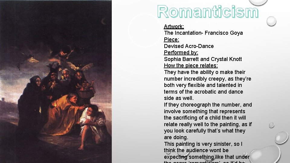 Romanticism Artwork: The Incantation- Francisco Goya Piece: Devised Acro-Dance Performed by: Sophia Barrett and