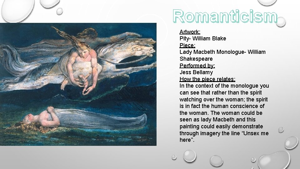 Romanticism Artwork: Pity- William Blake Piece: Lady Macbeth Monologue- William Shakespeare Performed by: Jess