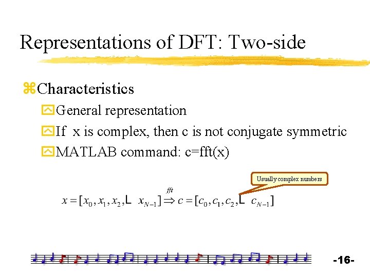 Representations of DFT: Two-side z. Characteristics y. General representation y. If x is complex,