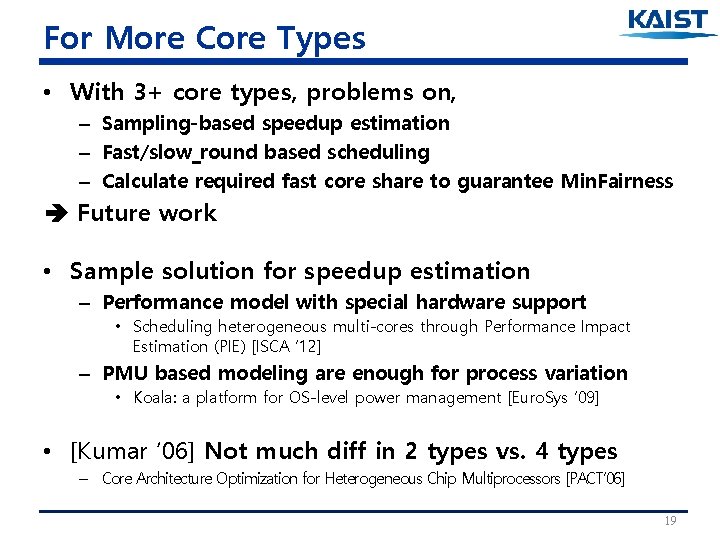 For More Core Types • With 3+ core types, problems on, – Sampling-based speedup