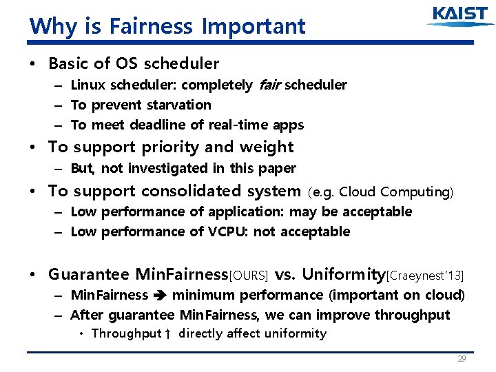 Why is Fairness Important • Basic of OS scheduler – Linux scheduler: completely fair