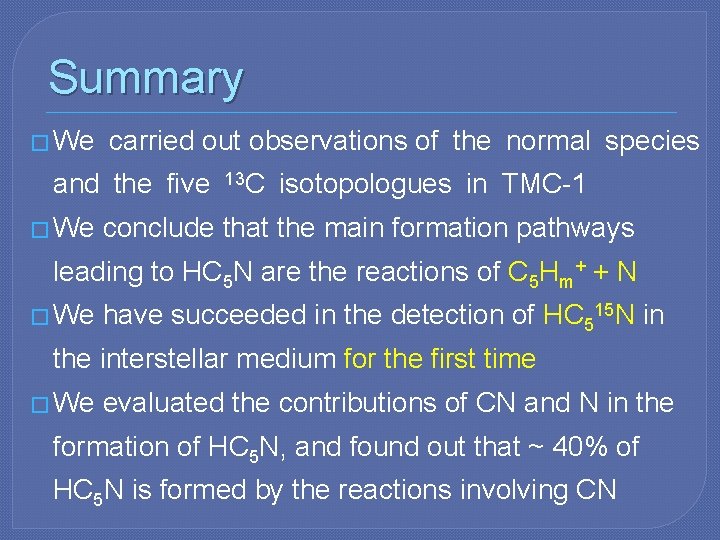 Summary � We carried out observations of the normal species and the five �