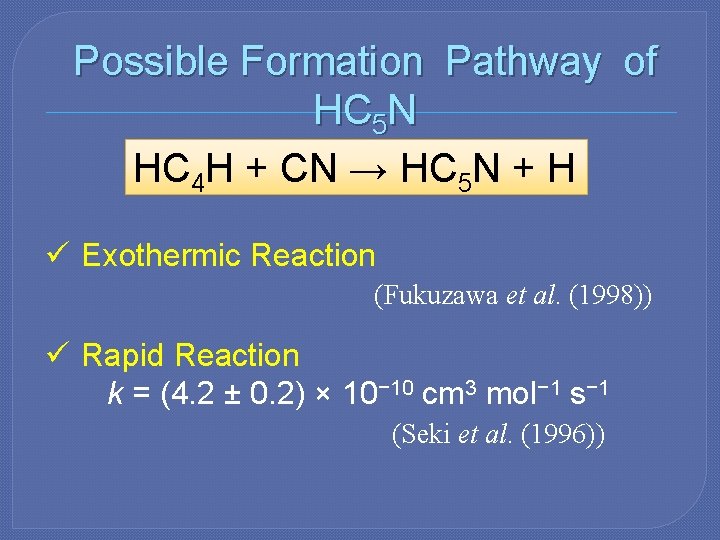 Possible Formation Pathway of HC 5 N HC 4 H + CN → HC