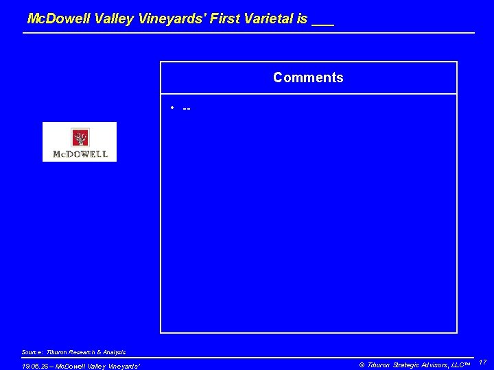 Mc. Dowell Valley Vineyards' First Varietal is ___ Comments • -- Source: Tiburon Research