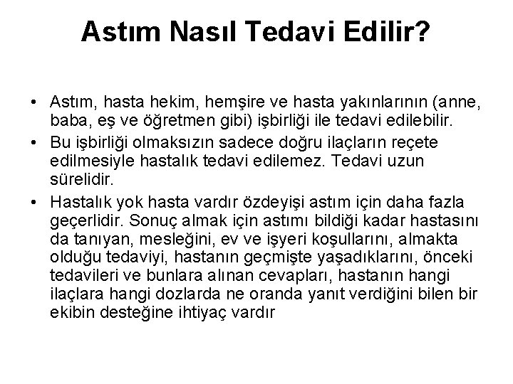 Astım Nasıl Tedavi Edilir? • Astım, hasta hekim, hemşire ve hasta yakınlarının (anne, baba,