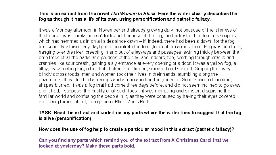 This is an extract from the novel The Woman In Black. Here the writer This is an extract from the novel The Woman In Black. Here the writer