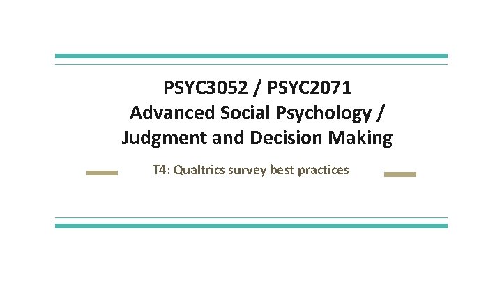 PSYC 3052 / PSYC 2071 Advanced Social Psychology / Judgment and Decision Making T