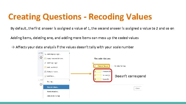 Creating Questions - Recoding Values By default, the first answer is assigned a value