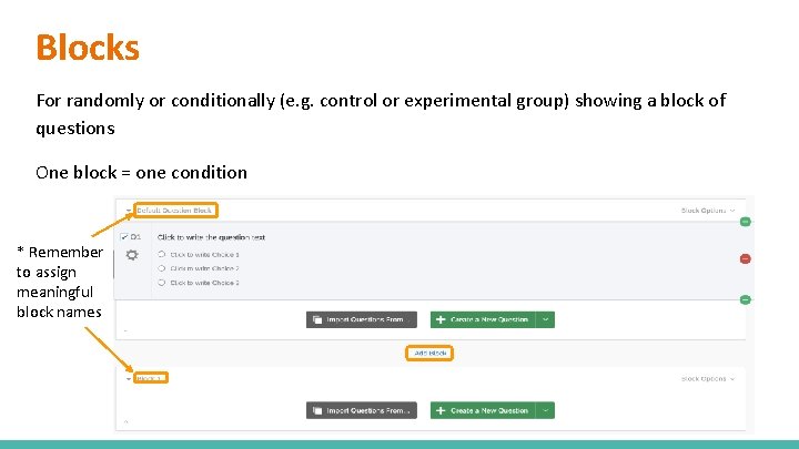 Blocks For randomly or conditionally (e. g. control or experimental group) showing a block