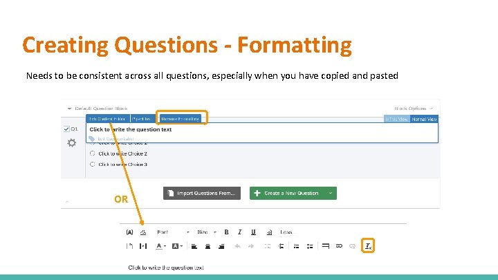 Creating Questions - Formatting Needs to be consistent across all questions, especially when you