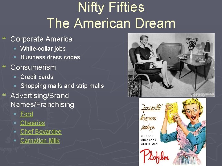 Nifty Fifties The American Dream } Corporate America § White-collar jobs § Business dress