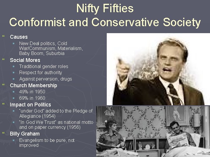 Nifty Fifties Conformist and Conservative Society } Causes § New Deal politics, Cold War/Communism,