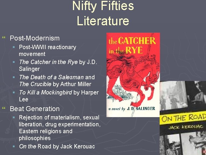 Nifty Fifties Literature } Post-Modernism § Post-WWII reactionary movement § The Catcher in the