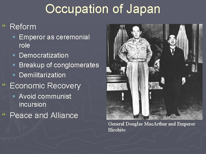 Occupation of Japan } Reform § Emperor as ceremonial role § Democratization § Breakup