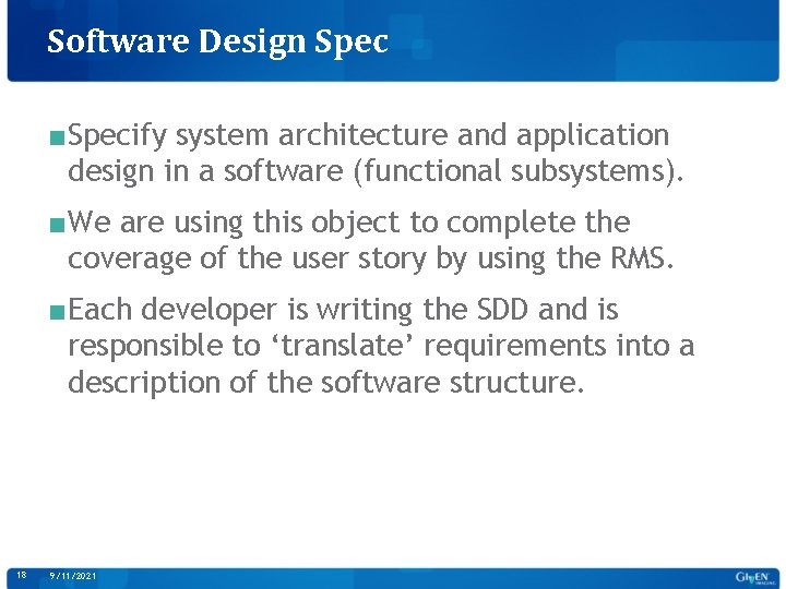 Software Design Spec ■Specify system architecture and application design in a software (functional subsystems).