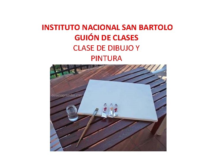 INSTITUTO NACIONAL SAN BARTOLO GUIÓN DE CLASES CLASE DE DIBUJO Y PINTURA 