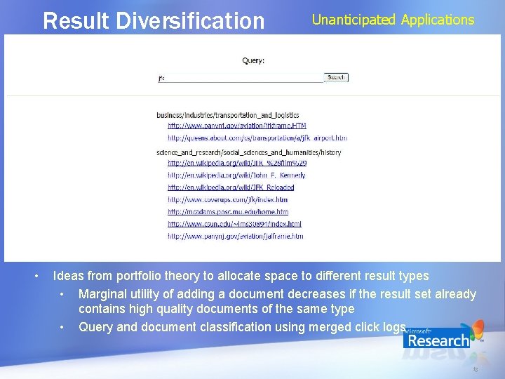 Result Diversification • Unanticipated Applications Ideas from portfolio theory to allocate space to different