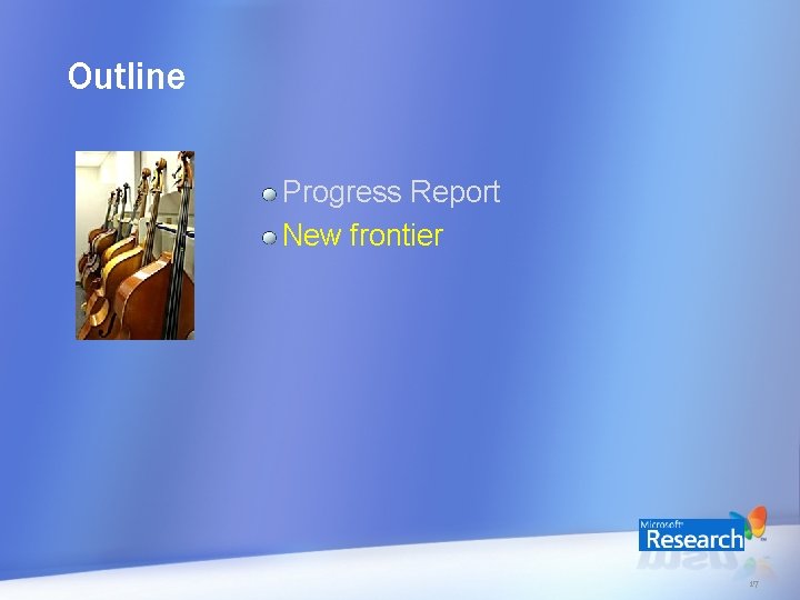 Outline Progress Report New frontier 17 