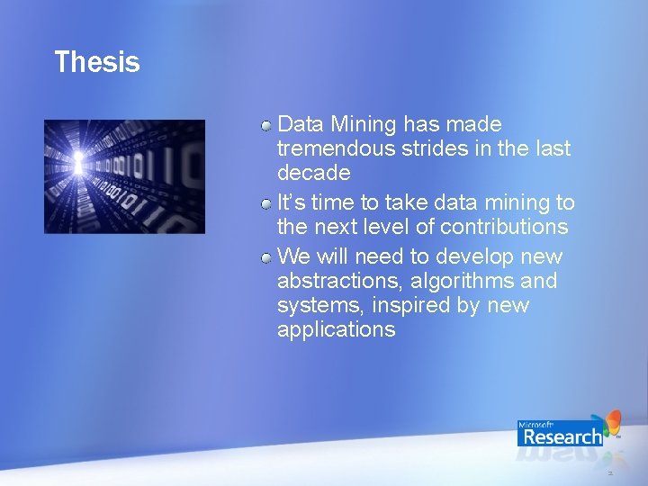 Thesis Data Mining has made tremendous strides in the last decade It’s time to