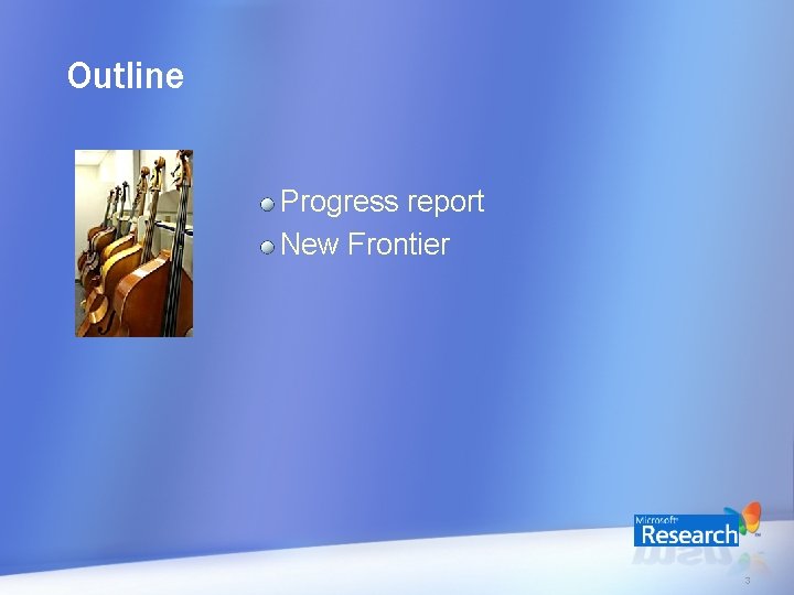 Outline Progress report New Frontier 3 