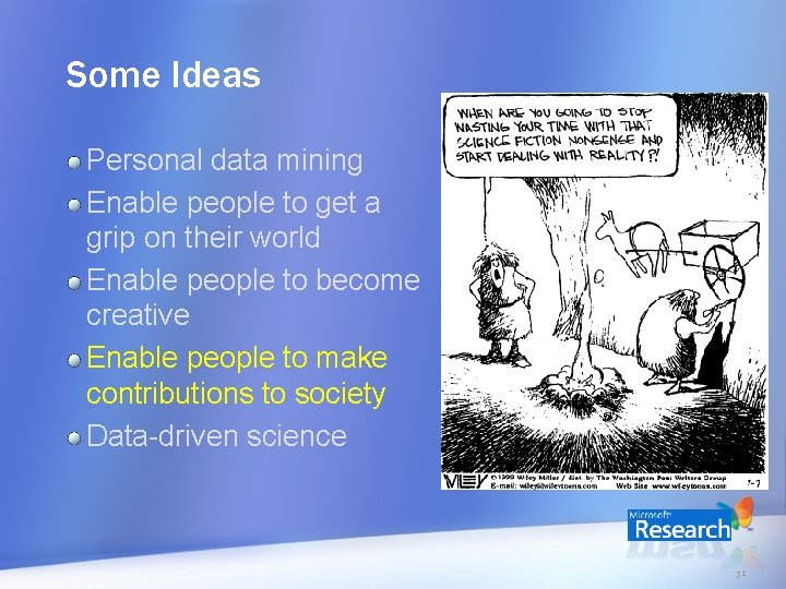 Some Ideas Personal data mining Enable people to get a grip on their world