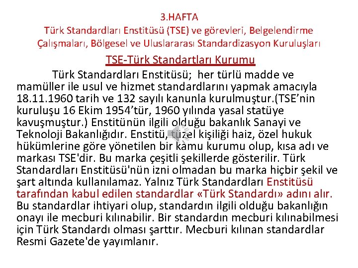 3. HAFTA Türk Standardları Enstitüsü (TSE) ve görevleri, Belgelendirme Çalışmaları, Bölgesel ve Uluslararası Standardizasyon