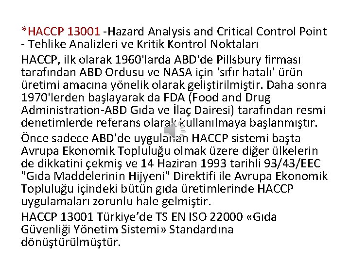 *HACCP 13001 -Hazard Analysis and Critical Control Point - Tehlike Analizleri ve Kritik Kontrol