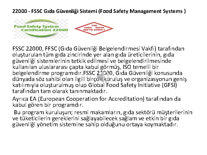 22000 - FSSC Gıda Güvenliği Sistemi (Food Safety Management Systems ) FSSC 22000, FFSC