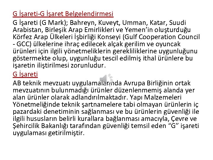 G İşareti-G İşaret Belgelendirmesi G İşareti (G Mark); Bahreyn, Kuveyt, Umman, Katar, Suudi Arabistan,