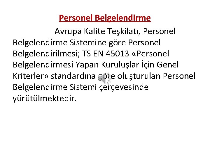 Personel Belgelendirme Avrupa Kalite Teşkilatı, Personel Belgelendirme Sistemine göre Personel Belgelendirilmesi; TS EN 45013