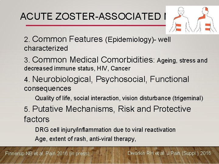 ACUTE ZOSTER-ASSOCIATED NP 2. Common Features (Epidemiology)- well characterized 3. Common Medical Comorbidities: Ageing,