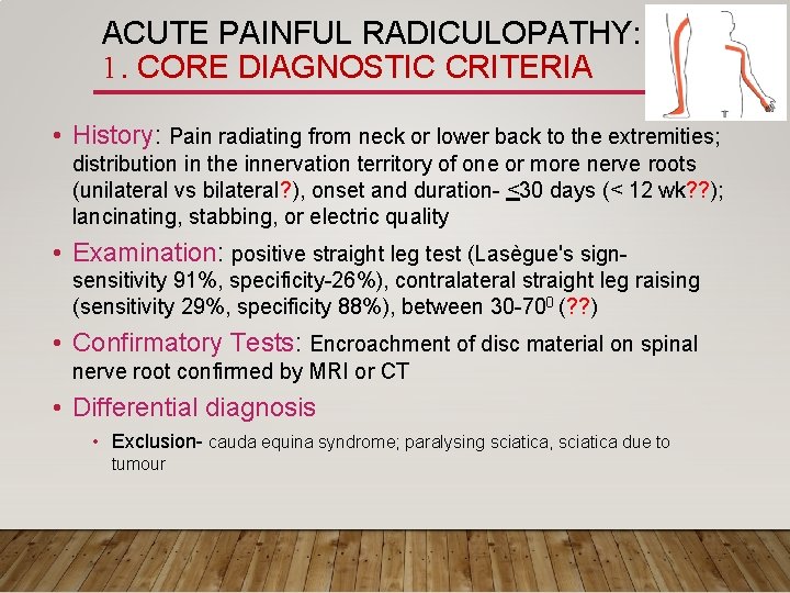 ACUTE PAINFUL RADICULOPATHY: 1. CORE DIAGNOSTIC CRITERIA • History: Pain radiating from neck or