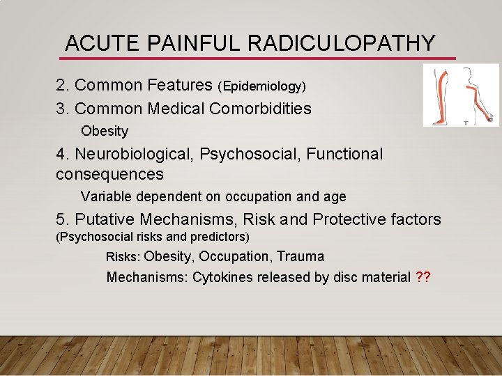 ACUTE PAINFUL RADICULOPATHY 2. Common Features (Epidemiology) 3. Common Medical Comorbidities Obesity 4. Neurobiological,