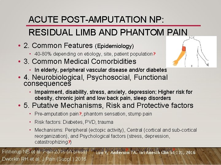 ACUTE POST-AMPUTATION NP: RESIDUAL LIMB AND PHANTOM PAIN • 2. Common Features (Epidemiology) •