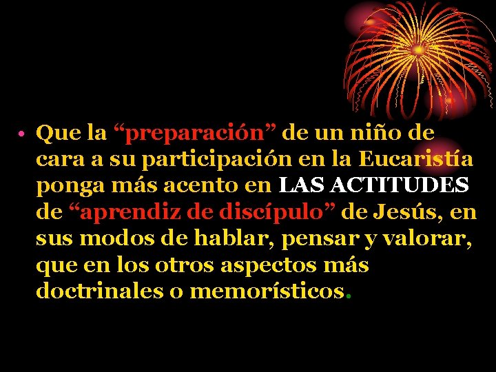  • Que la “preparación” de un niño de cara a su participación en