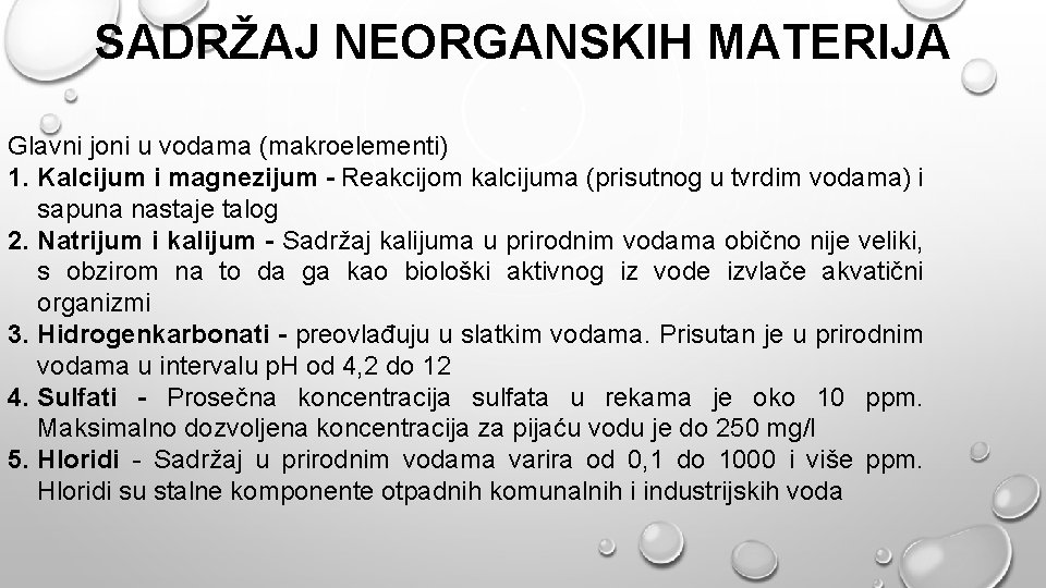 SADRŽAJ NEORGANSKIH MATERIJA Glavni joni u vodama (makroelementi) 1. Kalcijum i magnezijum - Reakcijom