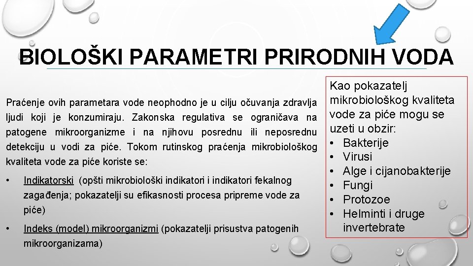 BIOLOŠKI PARAMETRI PRIRODNIH VODA Praćenje ovih parametara vode neophodno je u cilju očuvanja zdravlja