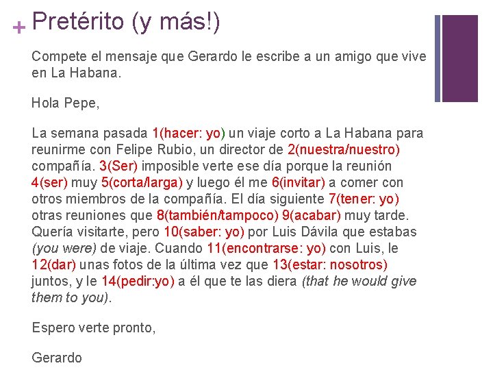 + Pretérito (y más!) Compete el mensaje que Gerardo le escribe a un amigo